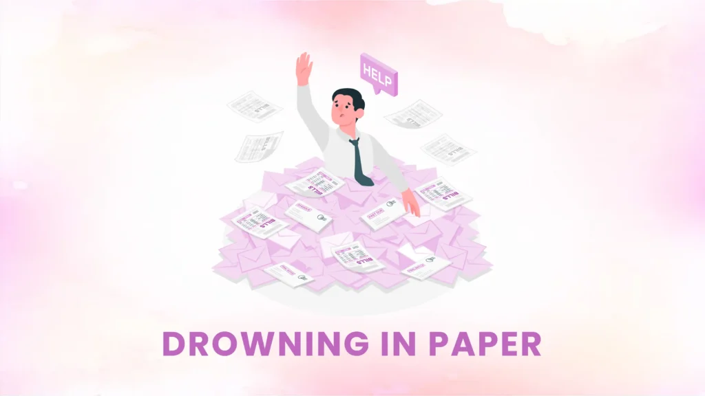 The Problem:  Drowning in Endless Paper