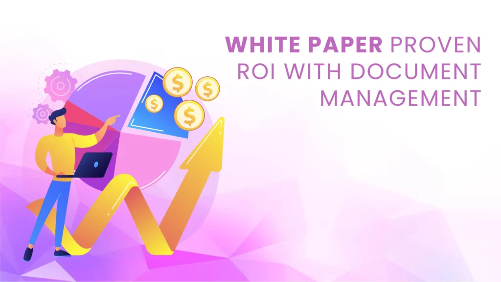 White Paper: Proven ROI with Document Management